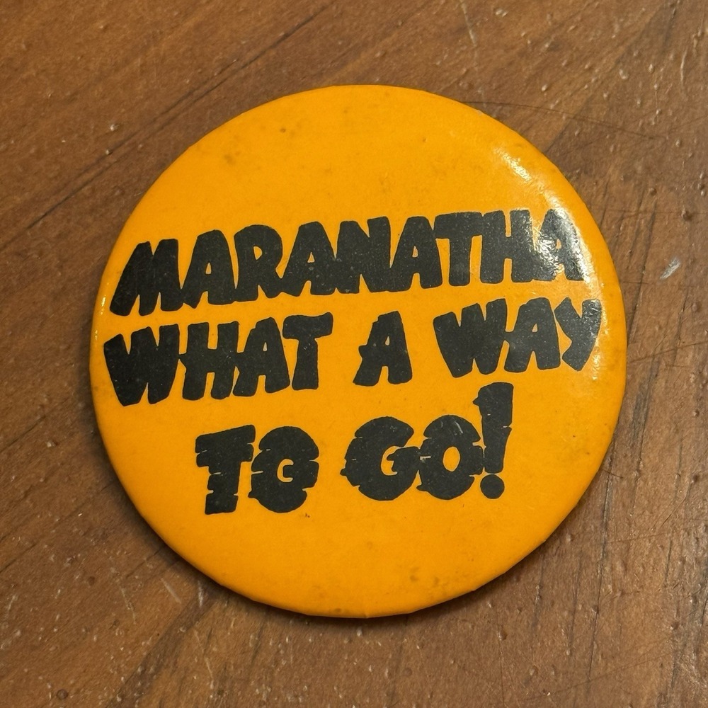 Maranatha What A Way To Go! Vintage Pinback Button Pin Round Circle